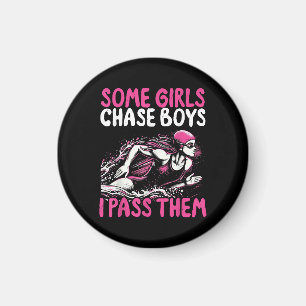 Some Girls Chase Boys I Pass Them - Funny Swimming Magnet