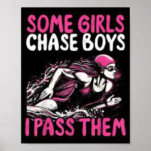 Some Girls Chase Boys I Pass Them - Funny Swimming Poster