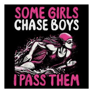 Some Girls Chase Boys I Pass Them - Funny Swimming Poster