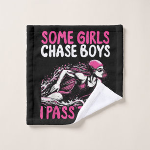 Some Girls Chase Boys I Pass Them - Funny Swimming Wash Cloth