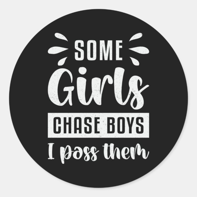Some Girls Chase Boys I Pass Them Swimming Swimmer Classic Round Sticker (Front)
