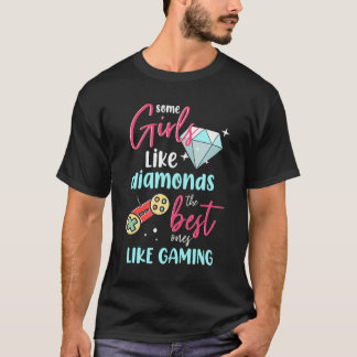 Some Girls Like Diamonds The Best Ones Like Gaming T-Shirt