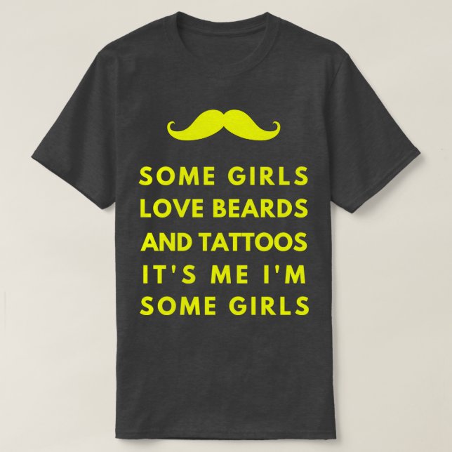 Some girls love beard and tattos Its me Im some Gi T-Shirt (Design Front)