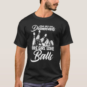 Some Girls Love Diamonds This Girl Loves Balls Str T-Shirt