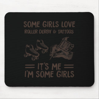 Some Girls Love Roller Derby and Tatoo Mouse Pad