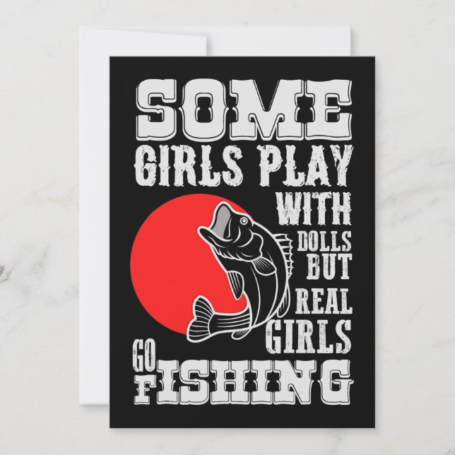 Some Girls Play With Dolls Real Girl Go Fishing 1 Invitation (Front)