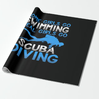 Some Girls So Swiming Real Girl Go Scuba Diving Wrapping Paper
