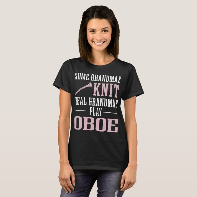 Some Grandmas Knit Real Grandmas Play Oboe Tshirt (Front Full)