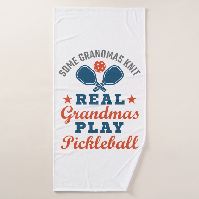 Some Grandmas Knit Real Grandmas Play Pickleball Bath Towel (Bath Towel)
