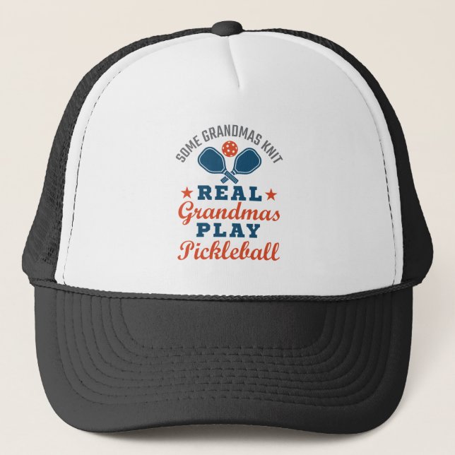 Some Grandmas Knit Real Grandmas Play Pickleball Trucker Hat (Front)