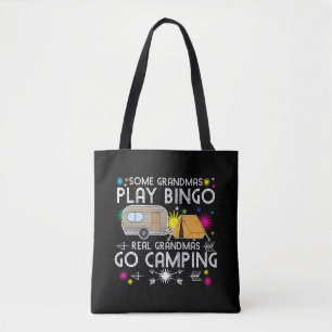 Some Grandmas Play Bingo Real Grandmas Go Camping Tote Bag
