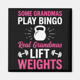 Some Grandmas Play Bingo Real Grandmas Lift Magnet