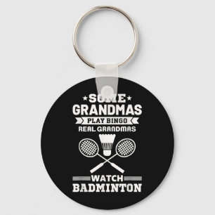 Some Grandmas Play Bingo Real Grandmas Watch Badmi Key Ring