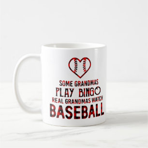 Some Grandmas Play Bingo Real Grandmas Watch Baseb Coffee Mug