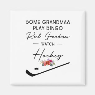 Some Grandmas Play Bingo Real Grandmas Watch Hocke Magnet