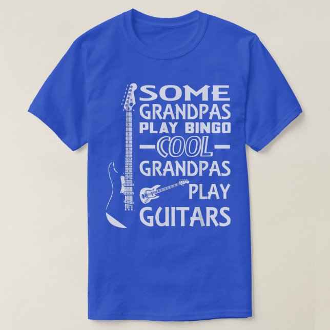 Some Grandpas play Bingo Cool Grandpas play Guitar T-Shirt (Design Front)