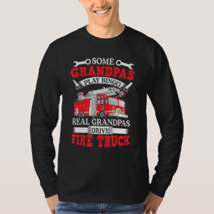 Some Grandpas Play Bingo Real Grandpas Drive Fire T-Shirt