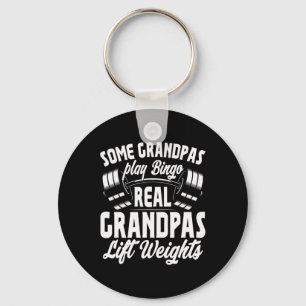 Some Grandpas Play Bingo Real Grandpas Lift Weight Key Ring