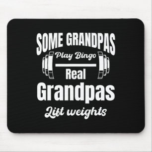 Some Grandpas Play Bingo Real Grandpas Lift Weight Mouse Pad