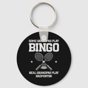Some Grandpas Play Bingo Real Grandpas Play Badmin Key Ring
