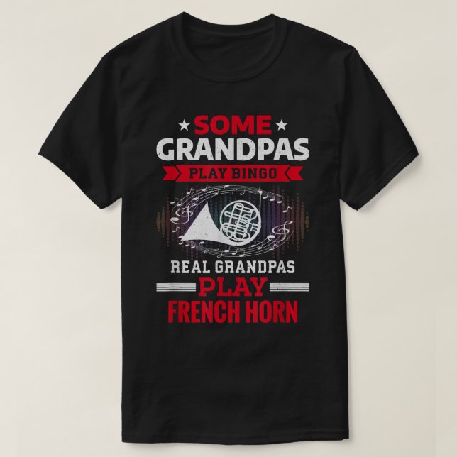 Some Grandpas Play Bingo Real Grandpas Play French T-Shirt (Design Front)
