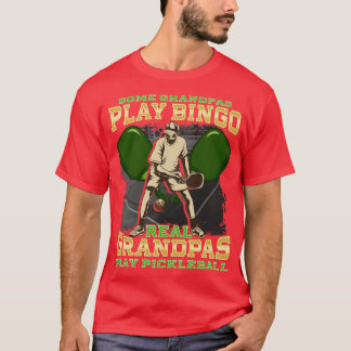 Some Grandpas Play Bingo Real Grandpas Play Pickle T-Shirt