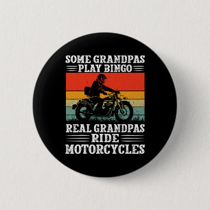 Some Grandpas Play Bingo Real Grandpas Ride Motorc 6 Cm Round Badge