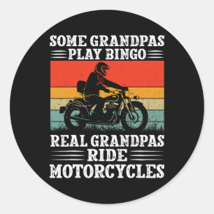 Some Grandpas Play Bingo Real Grandpas Ride Motorc Classic Round Sticker
