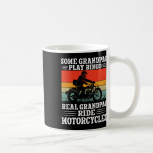 Some Grandpas Play Bingo Real Grandpas Ride Motorc Coffee Mug