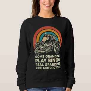 Some Grandpas Play Bingo Real Grandpas Ride Motorc Sweatshirt