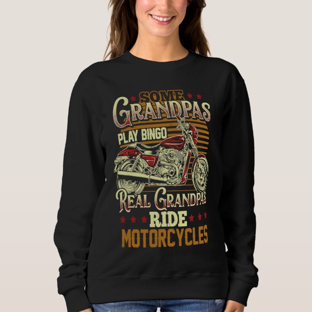 Some Grandpas Play Bingo Real Grandpas Ride Motorc Sweatshirt (Front)