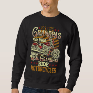 Some Grandpas Play Bingo Real Grandpas Ride Motorc Sweatshirt