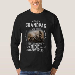 Some Grandpas Play Bingo Real Grandpas Ride Motorc T-Shirt