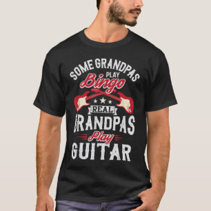 Some Grandpas Real Grandpas Play Guitar T-Shirt