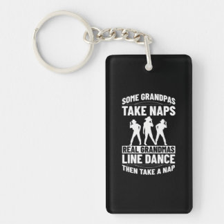 Some Grandpas Take Naps Country Dance Line Dancer Key Ring