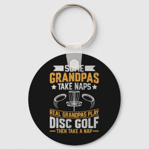 Some Grandpas Take Naps, Funny Grandpa Disc Golf P Key Ring