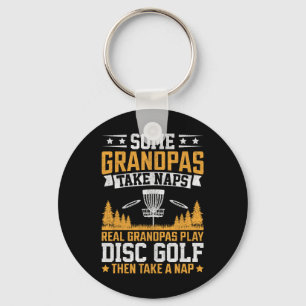 Some Grandpas Take Naps, Funny Grandpa Disc Golf P Key Ring