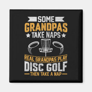 Some Grandpas Take Naps, Funny Grandpa Disc Golf P Magnet