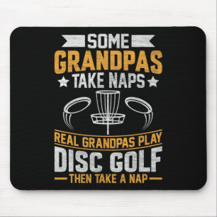 Some Grandpas Take Naps, Funny Grandpa Disc Golf P Mouse Pad
