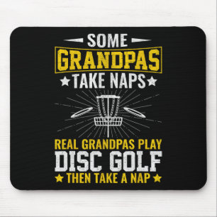 Some Grandpas Take Naps, Funny Grandpa Disc Golf P Mouse Pad