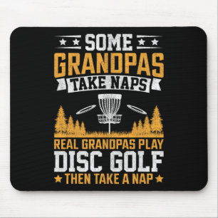 Some Grandpas Take Naps, Funny Grandpa Disc Golf P Mouse Pad