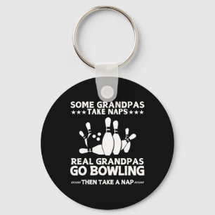 Some Grandpas Take Naps Real Grandpas Go Bowling F Key Ring