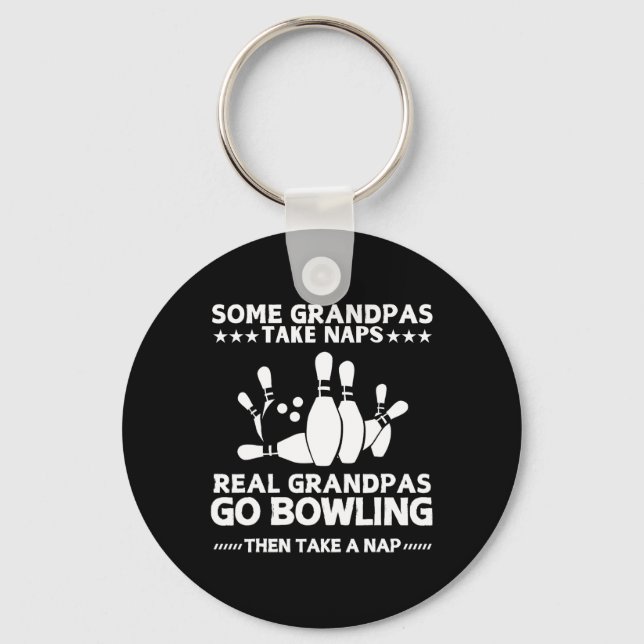 Some Grandpas Take Naps Real Grandpas Go Bowling F Key Ring (Front)