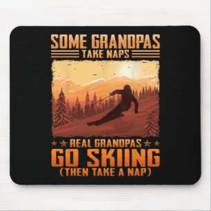 Some Grandpas Take Naps Real Grandpas Go Skiing Mouse Pad