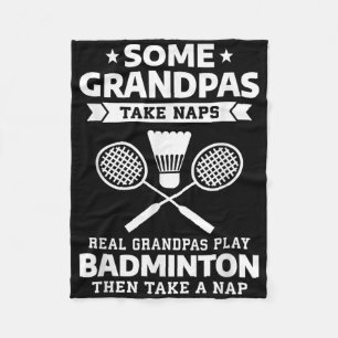 Some Grandpas Take Naps Real Grandpas Play Badmint Fleece Blanket