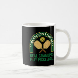Some grandpas take naps real grandpas play coffee mug
