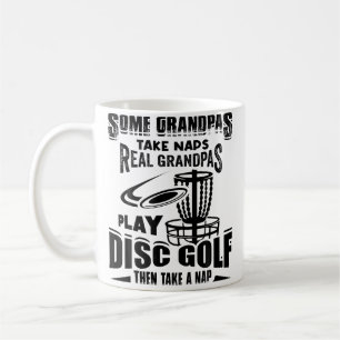 Some Grandpas Take Naps Real Grandpas Play Disc Go Coffee Mug