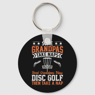 Some Grandpas Take Naps Real Grandpas Play Disc Go Key Ring