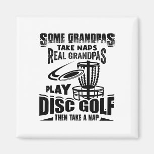 Some Grandpas Take Naps Real Grandpas Play Disc Go Magnet