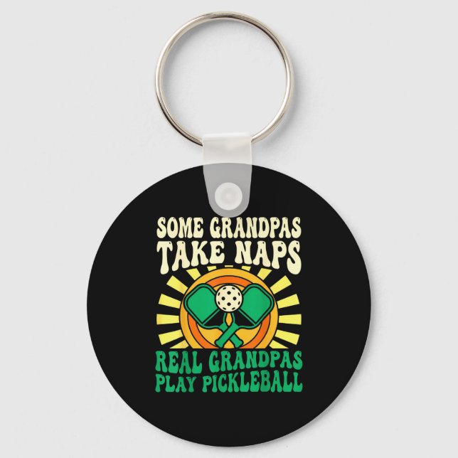 Some grandpas take naps real grandpas play key ring (Front)